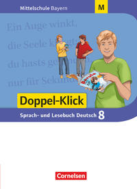Doppel-Klick - Das Sprach- und Lesebuch - Mittelschule Bayern - 8. Jahrgangsstufe 