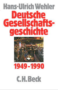 Deutsche Gesellschaftsgeschichte Bd. 5: Bundesrepublik und DDR 1949-1990 