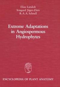 Handbuch der Pflanzenanatomie. Encyclopedia of plant anatomy. Traité d'anatomie végétale / Extreme Adaptations in Angiospermous Hydrophytes 