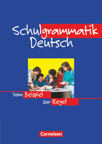 Schulgrammatik Deutsch - Vom Beispiel zur Regel 