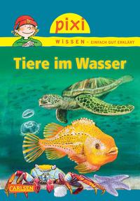 Pixi Wissen 69: Tiere im Wasser 