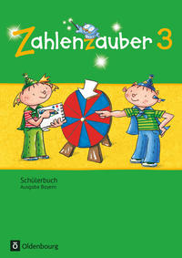 Zahlenzauber - Mathematik für Grundschulen - Ausgabe Bayern 2014 - 3. Jahrgangsstufe 