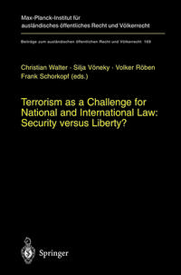 Terrorism as a Challenge for National and International Law: Security versus Liberty? 