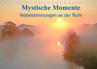 Mystische Momente - Nebelstimmungen an der Ruhr (Tischkalender 2022 DIN A5 quer) 