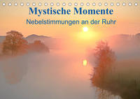 Mystische Momente - Nebelstimmungen an der Ruhr (Tischkalender 2023 DIN A5 quer) 
