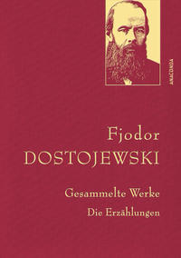 Fjodor Dostojewski, Gesammelte Werke 