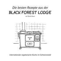 Die besten Rezepte aus der Black Forest Lodge 