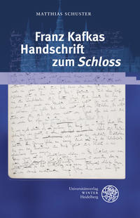 Franz Kafkas Handschrift zum 'Schloss' 