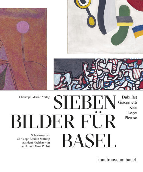 Sieben Bilder für Basel - Dubuffet, Giacometti, Klee, Legér, Picasso 