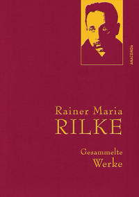 Rainer Maria Rilke, Gesammelte Werke 