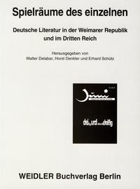 Spielräume des einzelnen. Literatur in der Weimarer Republik und im "Dritten Reich" 