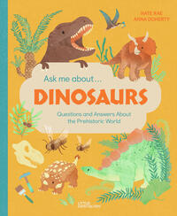Ask Me About… Dinosaurs 